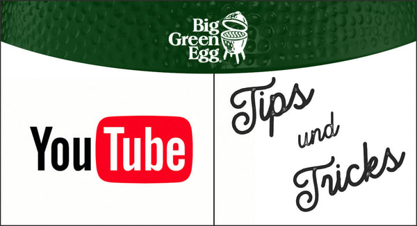 Big Green Egg Tips und Tricks Videos