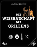 Die Wissenschaft des Grillens | Kochbuch - Zubehör - Goldwyn-Meathead